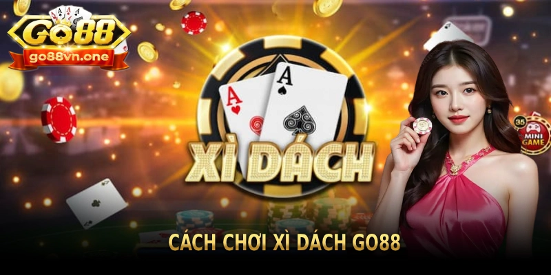Cách chơi Xì Dách